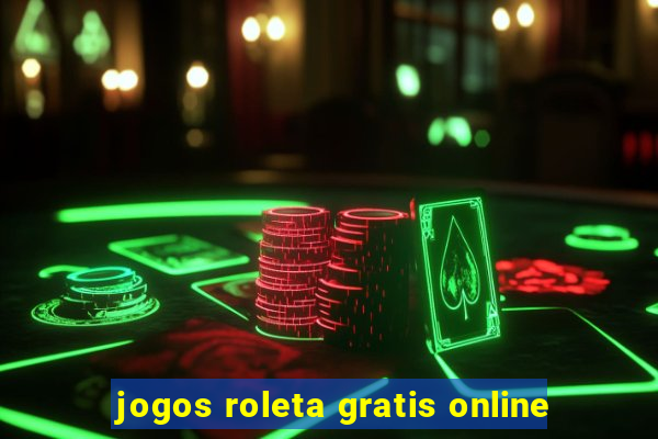 jogos roleta gratis online